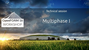 [16th OpenFOAM Workshop] Multiphase I