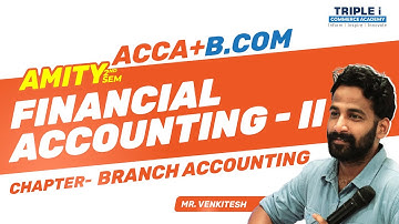 ACCA + B.COM | AMITY 2nd sem | Financial Accounting II |Branch Accounting |Triple i Commerce Academy