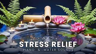 Reduce Anxiety and Stress | Soothing Piano & Water Sounds