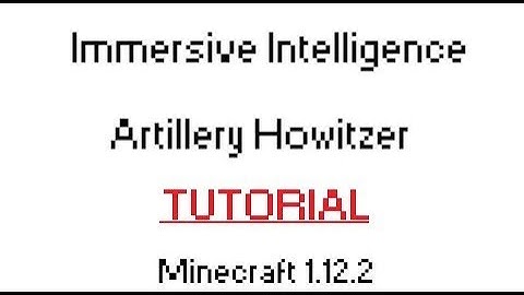 Immersive Intelligence Mod (1.12.2) Artillery Howitzer Tutorial