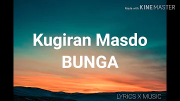 Kugiran Masdo - Bunga (Lyric)