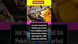Joe Jonas’ Pokémon Crush Story 😳