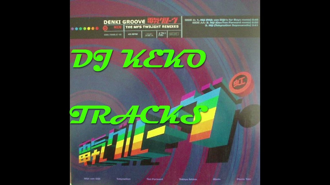 Denki Groove - Niji (Mijk van Dijks For Girls Remix) (1996) - YouTube