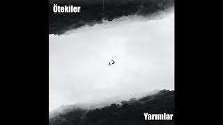 Ötekiler - Yarımlar Resimi