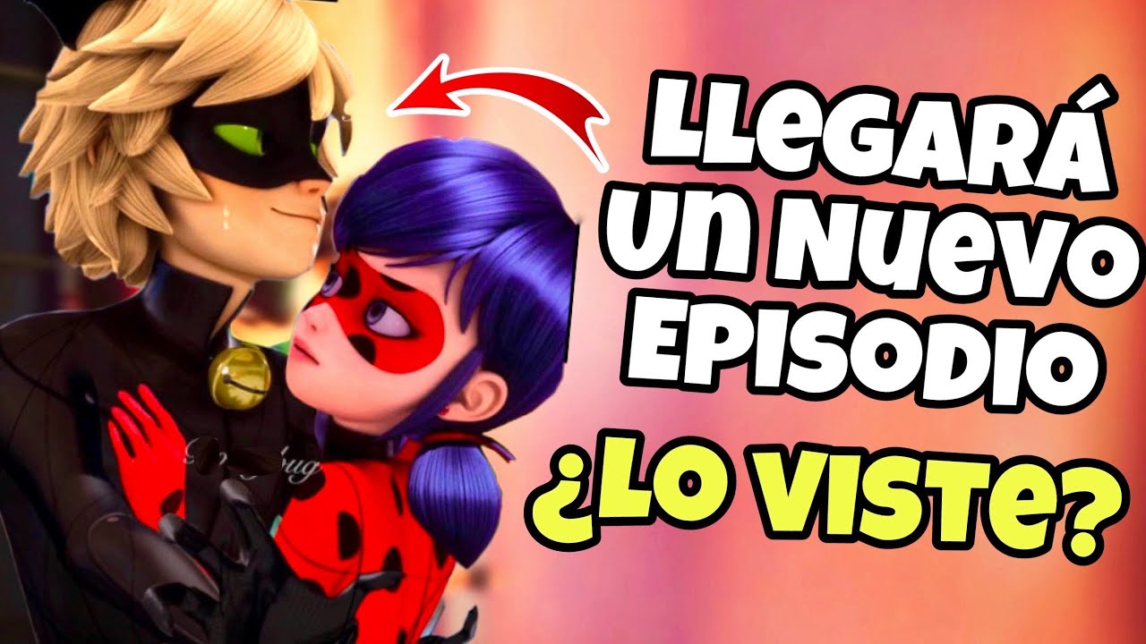 ¡Paren Todo! Nuevo EPISODIO Especial de LADYBUG se ESTRENARÁ y NADIE se ...