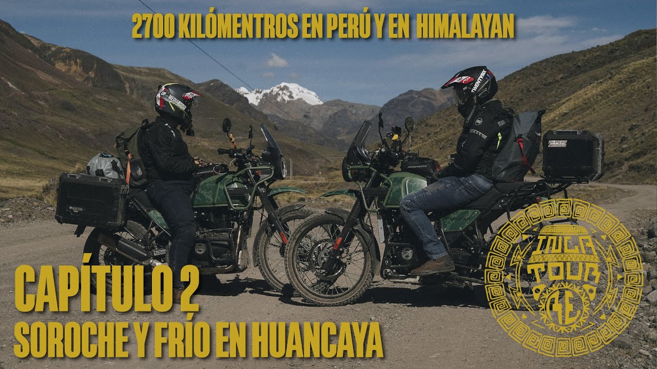 INCATOUR  Capítulo 2 - Soroche y frío en Huancaya - Royal Enfield Himalayan