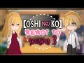 Oshi No Ko React To Season 3 1 Put In 2x