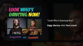 Ziggy Marley with Yemi Alade  - Look Who&#39;s Dancing NOW