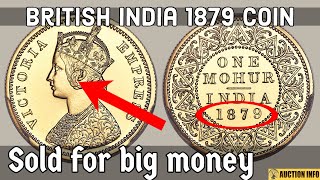 Old Indian coin value | British India Victoria gold Proof Restrike Mohur 1879-(b) sold for big money