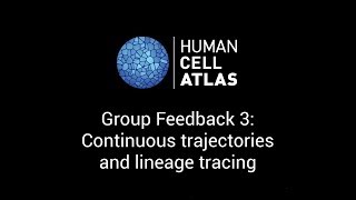 Continuous trajectories and  lineage tracing - Human Cell Atlas Stockholm 2017