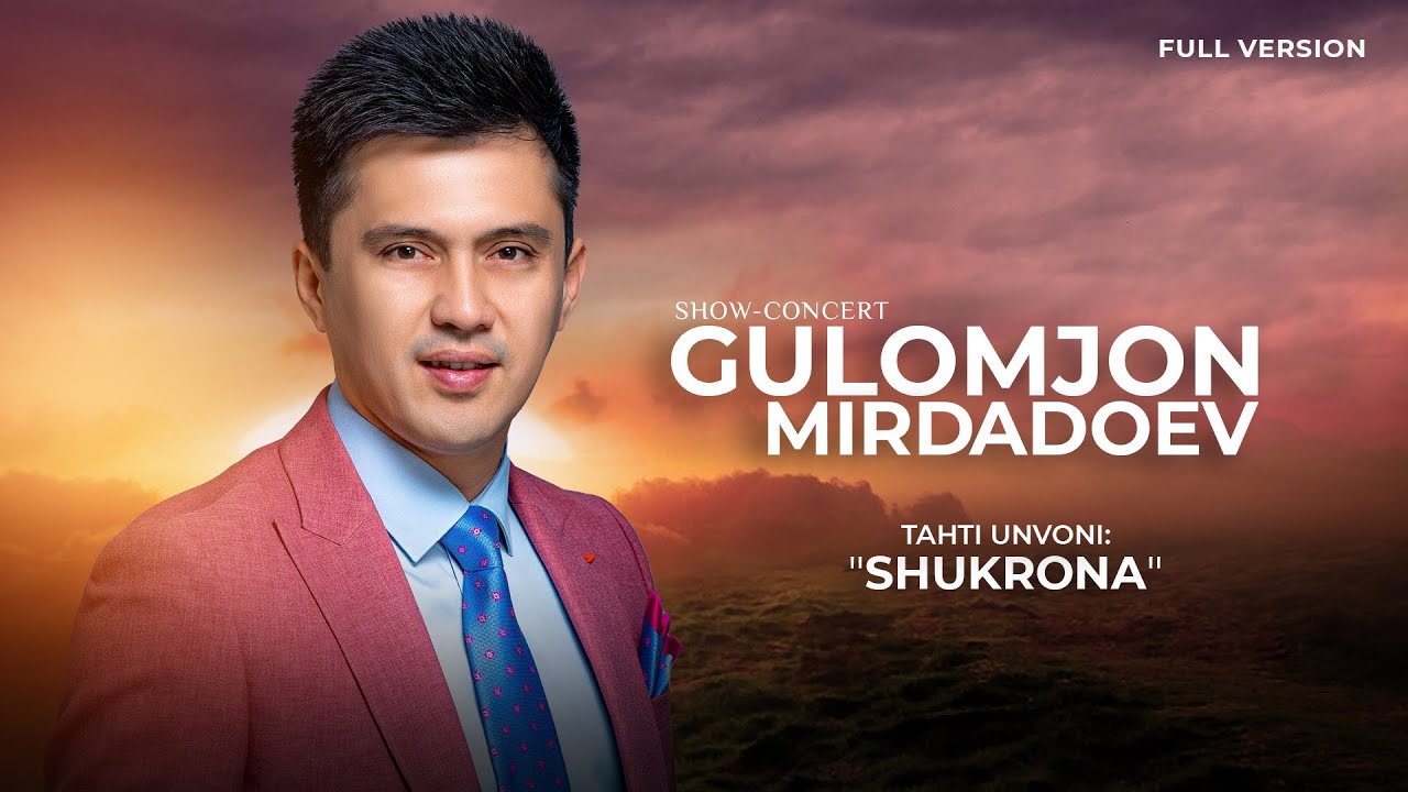 Шоу-консерти Гуломчон Мирдадоев (Шакли пурра, 2024) таҳти унвони «Шукрона» | Gulomjon Mirdadoev