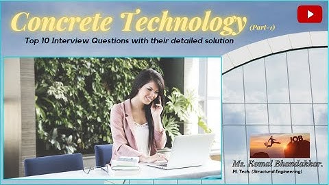 Top 10 Interview Question-Answers on Concrete Technology Subject.(Civil Engineering)- Part 1