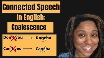 Connected Speech! (in English): Coalescence Pt. 1