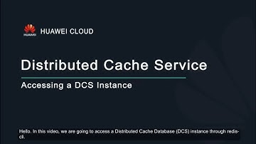 HUAWEI CLOUD Distributed Cache Service (DCS): Accessing a DCS Instance