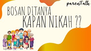 BOSAN DITANYA KAPAN NIKAH ?? - parenTalk