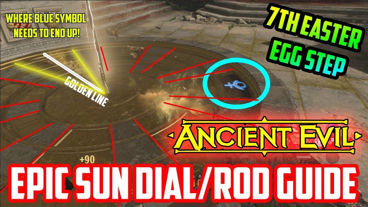 SUN DIAL GOLDEN ROD GUIDE! 7th Easter Egg Step Ancient Evil