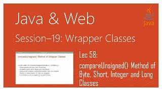 Wrapper Classes in Java | #58 | compareUnsigned() Method of Byte, Short, Integer and Long Classes