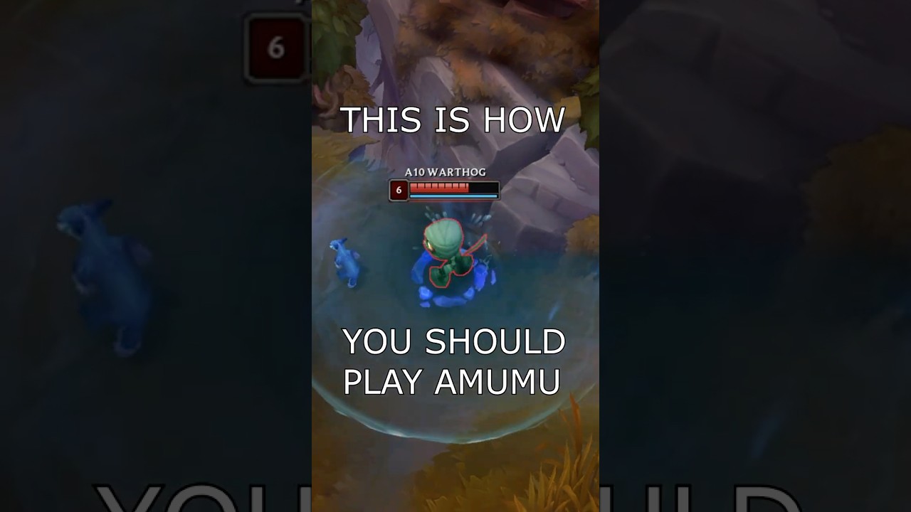 THIS IS HOW YOU SHOULD PLAY AMUMU  