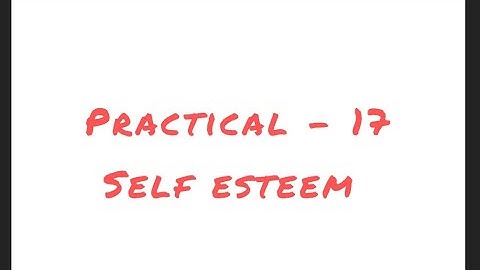Practical - 17 self esteem #bhupsychology #psychologypractical