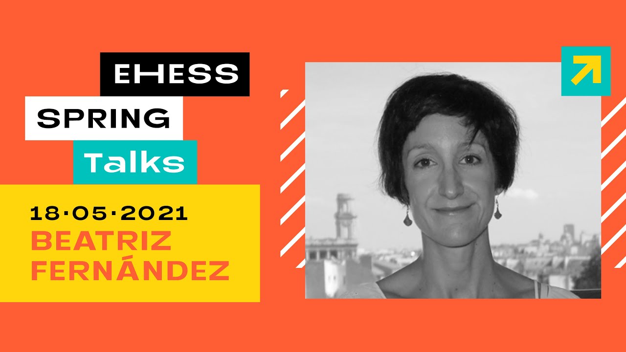 [EHESS Spring Talks 2021] "Métropoles et capitales", par Beatriz Fernández