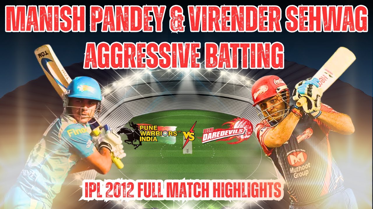Manish Pandey & Virender Sehwag Aggressive Batting | IPL 2012 PWI vs DD Full Match Highlights
