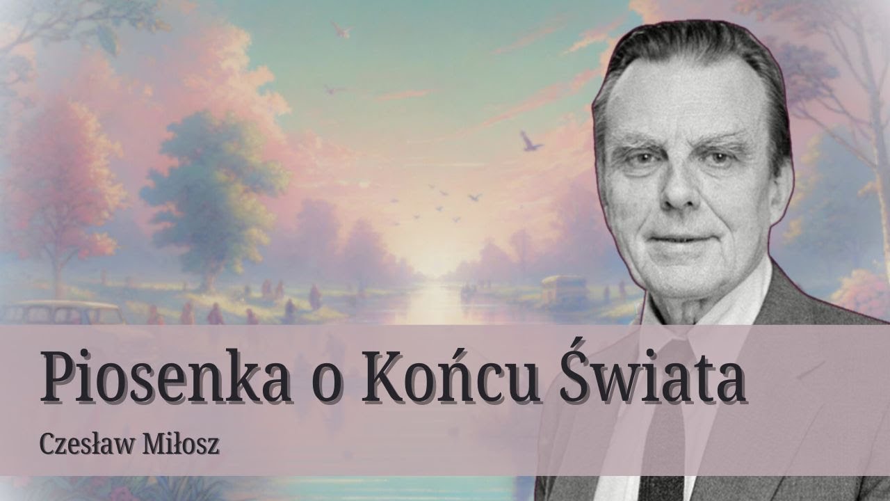 Piosenka o Końcu Świata (Czesław Miłosz) - AlgoHarmony - YouTube