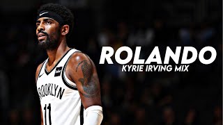 Kyrie Irving Mix - “Rolando” (Dusty Locane)