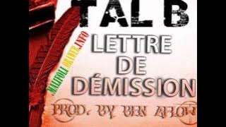 TAL-B (LA LETTRE DE DEMI§§ION)-PROD BY BEN-AFLOW