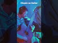 Chopin is my favorite composer #musicvideo #guitar #music #classical #acousticguitar #acoustic