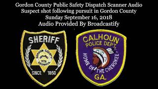 Gordon County  Dispatch Scanner Audio Suspect shot following pursuit in Gordon County