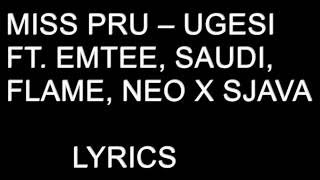 MISS PRU – UGESI FT  EMTEE, SAUDI, FLAME, NEO X SJAVA LYRICS