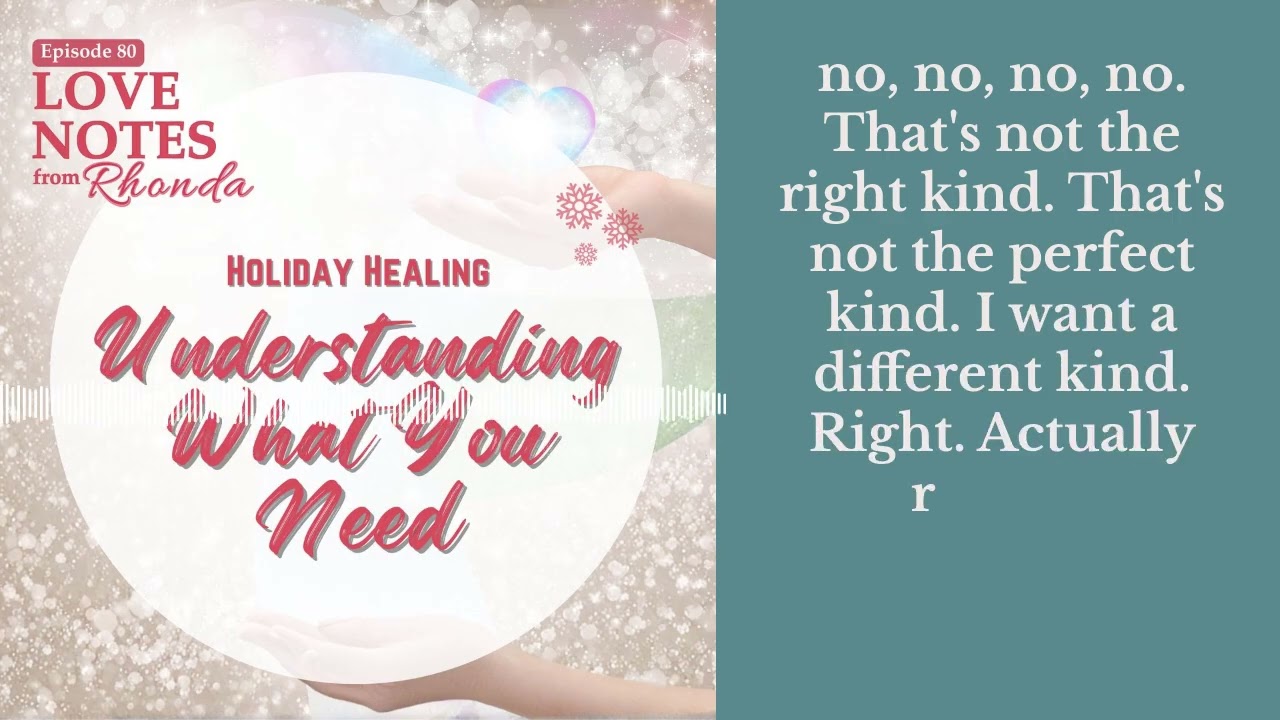 Holiday Healing: Understanding What You Need | Love Notes from Rhonda
