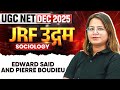 UGC NET Dec 2025 Sociology | Edward said and Pierre Boudieu | UGC NET Sociology | PW