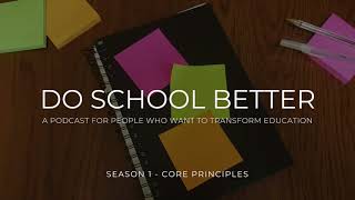 Do School Better Ep. 26- Special Episode – Educators Trained in Model Discuss their Programs