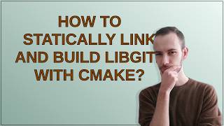 How to Statically Link and Build libgit2 with CMake