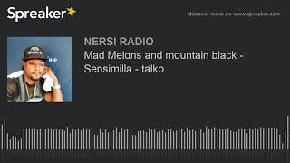 Mad Melons and mountain black - Sensimilla - talko