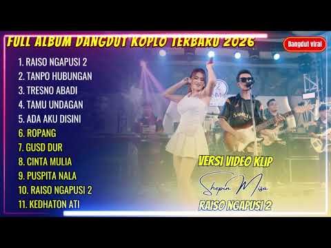 RAISO NGAPUSI 2 - TANPO HUBUNGAN - SHEPIN MISA FULL ALBUM DANGDUT KOPLO TRENDING 2026