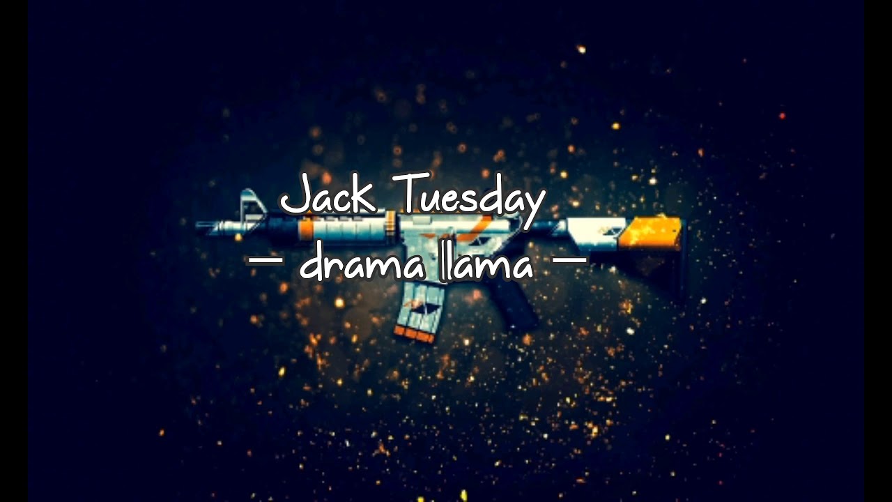 Jack Tuesday - Drama llama (lyrics)