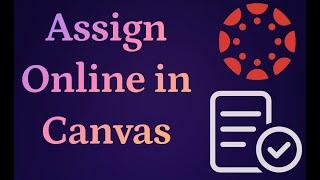 Create and Grade Canvas Online Assignments Profile