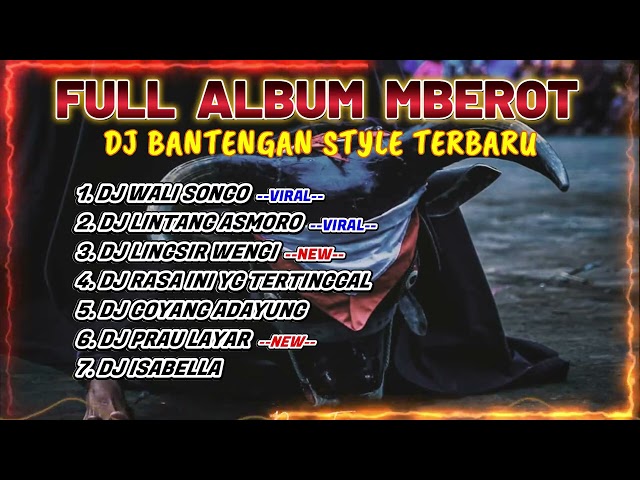 DJ BANTENGAN VIRAL FULL ALBUM TERBARU | DJ WALI SONGO | DJ LINTANG ASMORO | FULL MBEROT class=