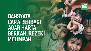 WSJ VOL 70 | Lakukan 3 Hal ini agar harta anda berkah, rezeki melimpah.