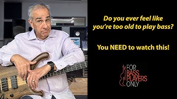 Here’s why you’re NOT too old to learn bass