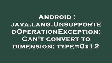 Android : java.lang.UnsupportedOperationException: Can
