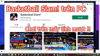 Cách tải Basketball Slam! trên PC Máy tính, Cách tải cho Laptop Windows mượt nhất screenshot 4