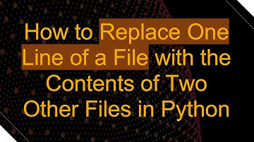 How to Replace One Line of a File with the Contents of Two Other Files in Python