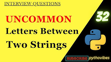 Finding #uncommon letters in two strings #python #interview #coding @pythonvibes_