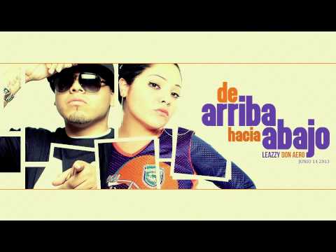 DON AERO FT LEAZZY   DE ARRIBA HACIA ABAJO (RAP MEXICANO)