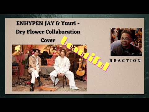 Enhypen Jay and Yurri, "Dry Flower" Collab Is Amazing! My Reaction!