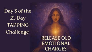 DAY 3 — Release Old Emotional Charges | 21-Day December Tapping Challenge screenshot 2