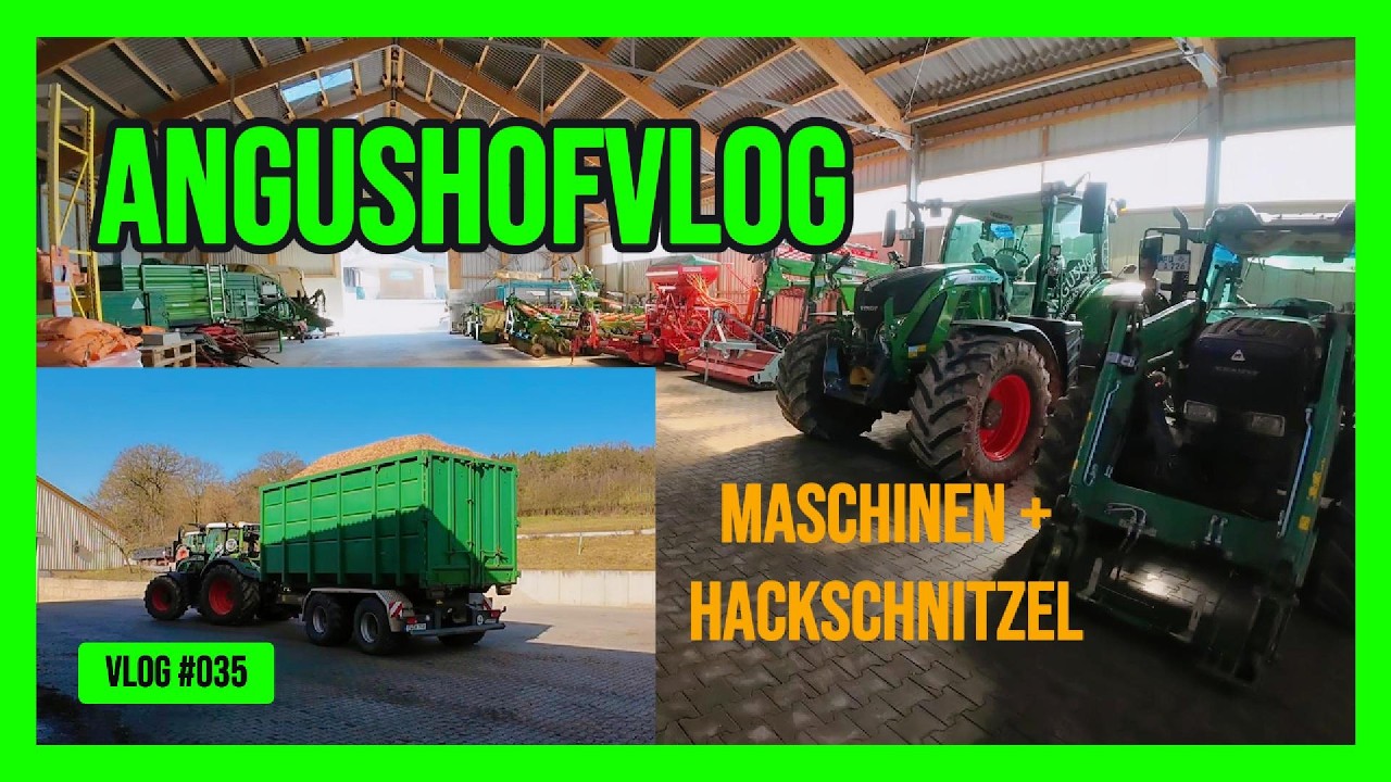 AngushofVlog #035: Maschinen + Hackschnitzel 